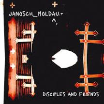 Janosch Moldau - Disciples and Friends