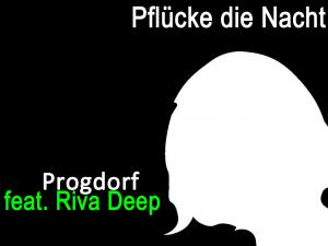 Progdorf feat. Riva Deep presents: DichterHouse - Pflücke die  Nacht